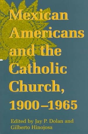 Seller image for Mexican Americans and the Catholic Church, 1900-1965 for sale by GreatBookPrices