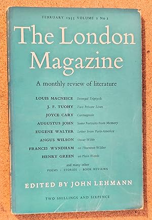 Seller image for The London Magazine February 1955 / Louis MacNiece "Donegal Triptych (poem)" / J F Tuohy "Two Private Lives" / Joyce Cary "Carmagnole" / Robin Fedden "The House at Coherence" / David Gadcoyne "A New Poem by Pierre Jean Joyce: 'Language' " / Augustus John "Some Portraits from Memory" / Eugene Walter "Letter from Paris-America" / Angus Wilson "Oscar Wilde" for sale by Shore Books