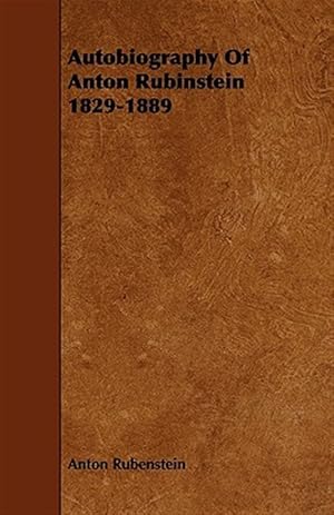 Imagen del vendedor de Autobiography of Anton Rubinstein 1829-1889 a la venta por GreatBookPrices