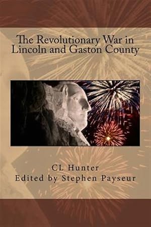 Seller image for Revolutionary War in Lincoln and Gaston County for sale by GreatBookPrices