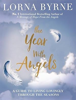 Seller image for The Year With Angels: A guide to living lovingly through the seasons for sale by WeBuyBooks