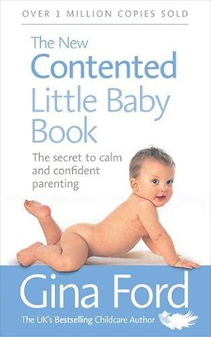Seller image for The New Contented Little Baby Book: The Secret to Calm and Confident Parenting for sale by WeBuyBooks