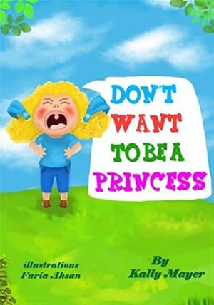 Seller image for Don't Want to Be a Princess! for sale by GreatBookPrices
