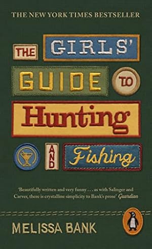 Seller image for The Girls' Guide to Hunting and Fishing: Melissa Bank (Penguin Essentials, 122) for sale by WeBuyBooks