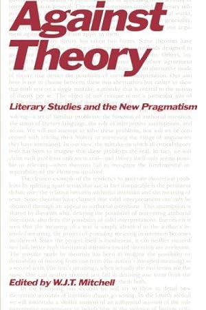Bild des Verkufers fr Against Theory: Literary Studies and the New Pragmatism (A Critical Inquiry Book) zum Verkauf von WeBuyBooks