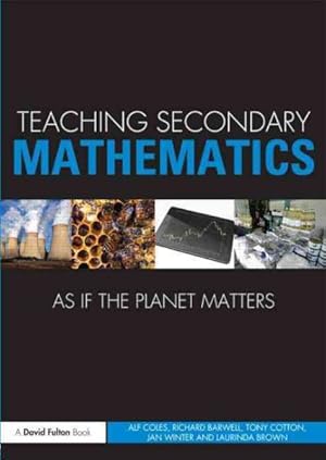 Imagen del vendedor de Teaching Secondary Mathematics As If the Planet Matters a la venta por GreatBookPrices