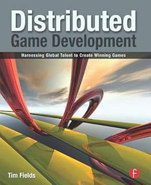 Immagine del venditore per Distributed Game Development : Harnessing Global Talent to Create Winning Games venduto da AHA-BUCH GmbH