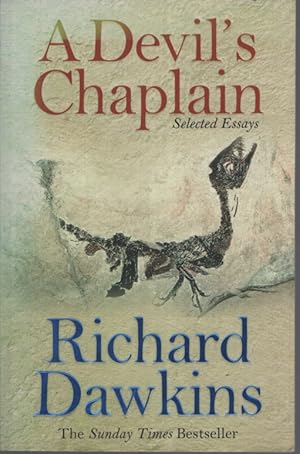 Seller image for A DEVIL'S CHAPLAIN : SELECTED ESSAYS BY RICHARD DAWKINS for sale by Dromanabooks