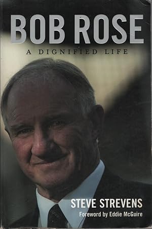 Seller image for BOB ROSE : A DIGNIFIED LIFE for sale by Dromanabooks