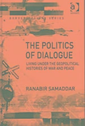 Immagine del venditore per The Politics of Dialogue : Living Under the Geopolitical Histories of War and Peace venduto da AHA-BUCH GmbH