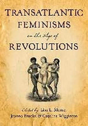 Seller image for Transatlantic Feminisms in the Age of Revolutions for sale by AHA-BUCH GmbH