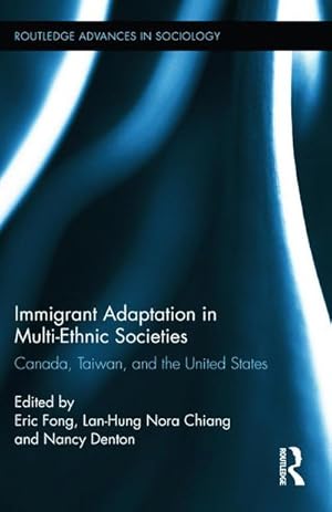 Seller image for Immigrant Adaptation in Multi-Ethnic Societies : Canada, Taiwan, and the United States for sale by AHA-BUCH GmbH