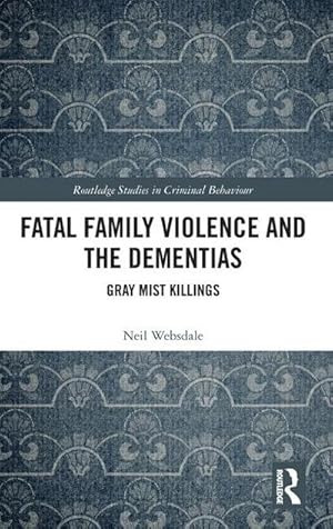 Bild des Verkufers fr Fatal Family Violence and the Dementias : Gray Mist Killings zum Verkauf von AHA-BUCH GmbH