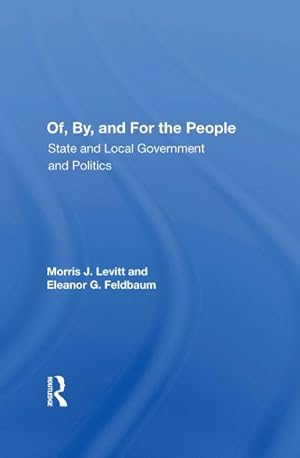 Bild des Verkufers fr Of, By, And For The People : State And Local Governments And Politics zum Verkauf von AHA-BUCH GmbH