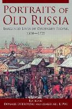 Bild des Verkufers fr Portraits of Old Russia : Imagined Lives of Ordinary People, 1300-1745 zum Verkauf von AHA-BUCH GmbH