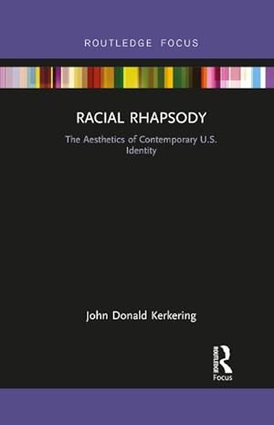 Seller image for Racial Rhapsody : The Aesthetics of Contemporary U.S. Identity for sale by AHA-BUCH GmbH