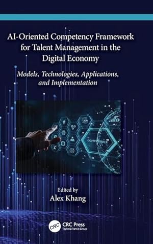 Seller image for Ai-Oriented Competency Framework for Talent Management in the Digital Economy : Models, Technologies, Applications, and Implementation for sale by AHA-BUCH GmbH