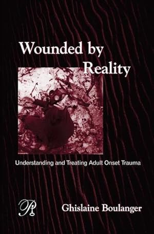 Immagine del venditore per Wounded By Reality : Understanding and Treating Adult Onset Trauma venduto da AHA-BUCH GmbH