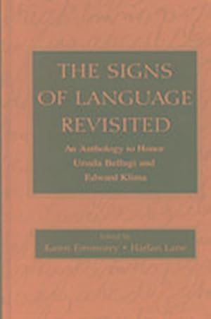 Imagen del vendedor de The Signs of Language Revisited : An Anthology To Honor Ursula Bellugi and Edward Klima a la venta por AHA-BUCH GmbH