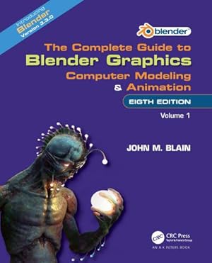Immagine del venditore per The Complete Guide to Blender Graphics : Computer Modeling and Animation: Volume One venduto da AHA-BUCH GmbH