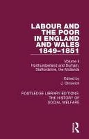 Seller image for Labour and the Poor in England and Wales - The Letters to the Morning Chronicle from the Correspondants in the Manufacturing and Mining Districts, the Towns of Liverpool and Birmingham, and the Rural Districts : Volume II: Northumberland and Durham, Staffordshire, the Midlands for sale by AHA-BUCH GmbH