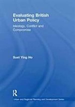 Seller image for Evaluating British Urban Policy : Ideology, Conflict and Compromise for sale by AHA-BUCH GmbH