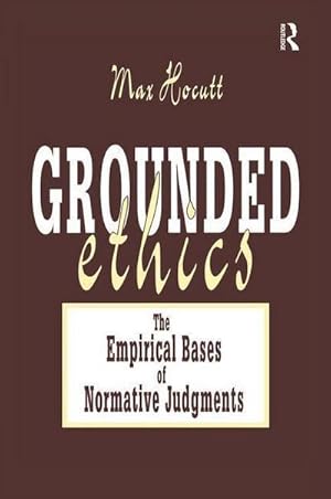 Bild des Verkufers fr Grounded Ethics : The Empirical Bases of Normative Judgements zum Verkauf von AHA-BUCH GmbH