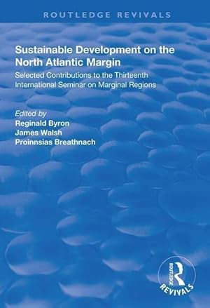 Seller image for Sustainable Development of the North Atlantic Margin : Selected Contributions to the Thirteenth International Seminar on Marginal Regions for sale by AHA-BUCH GmbH