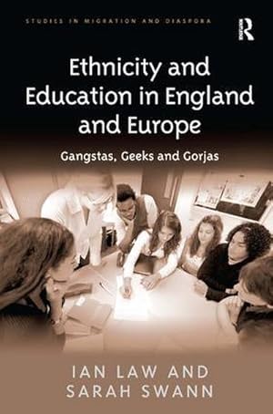 Seller image for Ethnicity and Education in England and Europe : Gangstas, Geeks and Gorjas for sale by AHA-BUCH GmbH