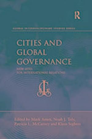 Seller image for Cities and Global Governance : New Sites for International Relations for sale by AHA-BUCH GmbH