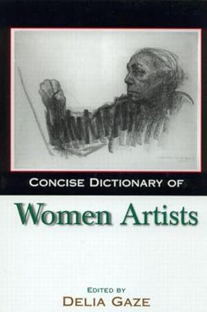 Image du vendeur pour Concise Dictionary of Women Artists mis en vente par AHA-BUCH GmbH