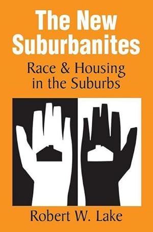 Seller image for The New Suburbanites : Race and Housing in the Suburbs for sale by AHA-BUCH GmbH
