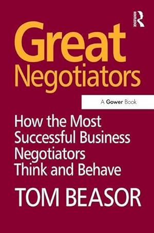 Imagen del vendedor de Great Negotiators : How the Most Successful Business Negotiators Think and Behave a la venta por AHA-BUCH GmbH