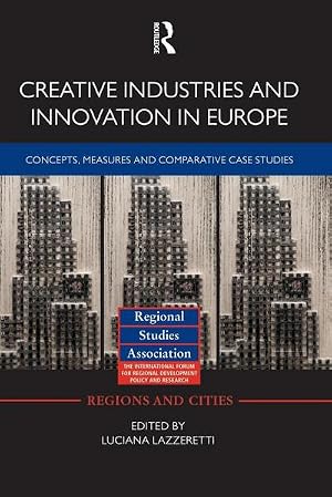 Imagen del vendedor de Creative Industries and Innovation in Europe : Concepts, Measures and Comparative Case Studies a la venta por AHA-BUCH GmbH