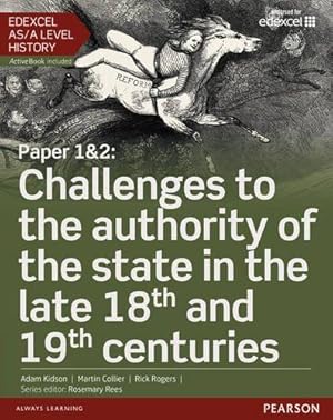 Bild des Verkufers fr Edexcel AS/A Level History, Paper 1&2: Challenges to the authority of the state in the late 18th and 19th centuries Student Book + ActiveBook (Edexcel GCE History 2015) zum Verkauf von WeBuyBooks