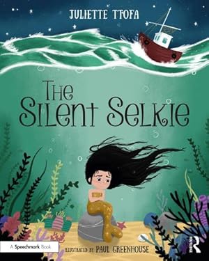 Bild des Verkufers fr The Silent Selkie : A Storybook to Support Children and Young People Who Have Experienced Trauma zum Verkauf von Smartbuy