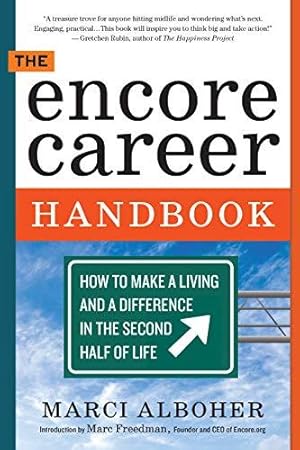 Seller image for The Encore Career Handbook: How to Make a Living and a Difference in the Second Half of Life for sale by WeBuyBooks
