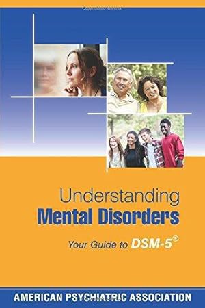 Seller image for Understanding Mental Disorders: Your Guide to DSM-5® for sale by WeBuyBooks