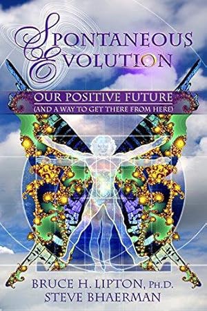 Bild des Verkufers fr Spontaneous Evolution: Our Positive Future and a Way to Get There from Here zum Verkauf von WeBuyBooks