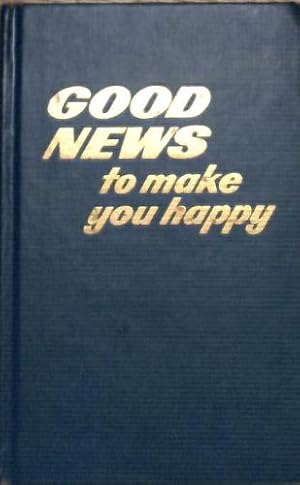 Bild des Verkufers fr Good news: To make you happy zum Verkauf von WeBuyBooks
