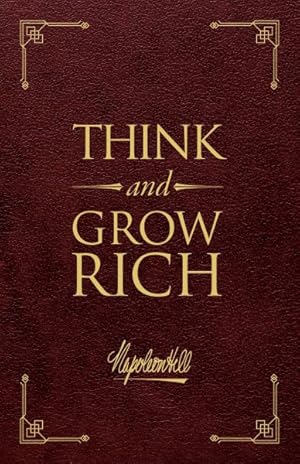 Image du vendeur pour Think and Grow Rich Deluxe Leather Edition: The Original, Unedited 1937 Text mis en vente par GreatBookPrices