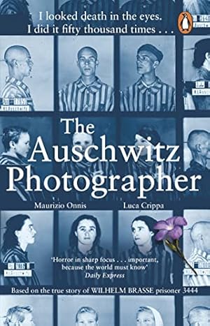 Bild des Verkufers fr The Auschwitz Photographer: The powerful true story of Wilhelm Brasse prisoner number 3444 zum Verkauf von WeBuyBooks 2