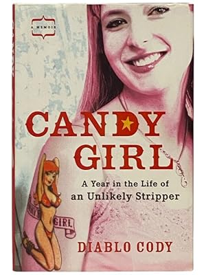 Seller image for Candy Girl: A Year in the Life of an Unlikely Stripper -- A Memoir for sale by Yesterday's Muse, ABAA, ILAB, IOBA