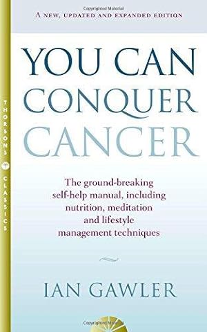 Seller image for YOU CAN CONQUER CANCER: The ground-breaking self-help manual including nutrition, meditation and lifestyle management techniques for sale by WeBuyBooks