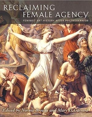 Seller image for Reclaiming Female Agency: Feminist Art History after Postmodernism for sale by WeBuyBooks