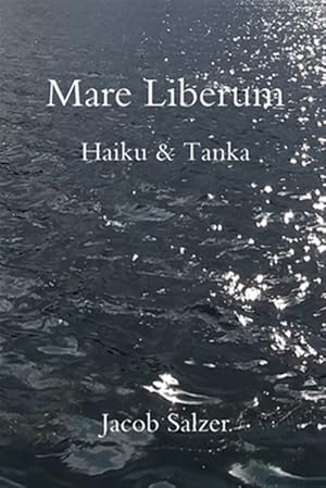 Bild des Verkufers fr Mare Liberum: Haiku & Tanka zum Verkauf von GreatBookPrices