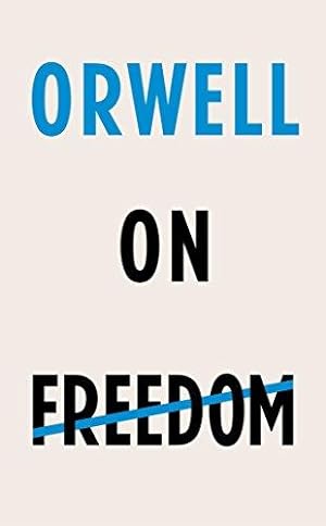 Imagen del vendedor de Orwell on Freedom: George Orwell a la venta por WeBuyBooks