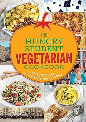 Seller image for The Hungry Student Vegetarian Cookbook: More Than 200 Quick and Simple Recipes (The Hungry Cookbooks) for sale by WeBuyBooks