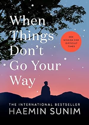 Seller image for When Things Dont Go Your Way: Zen Wisdom for Difficult Times for sale by WeBuyBooks 2