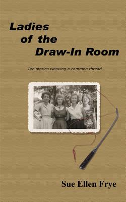 Seller image for Ladies Of The Draw-In Room : Ten Stories Weaving A Common Thread for sale by GreatBookPrices